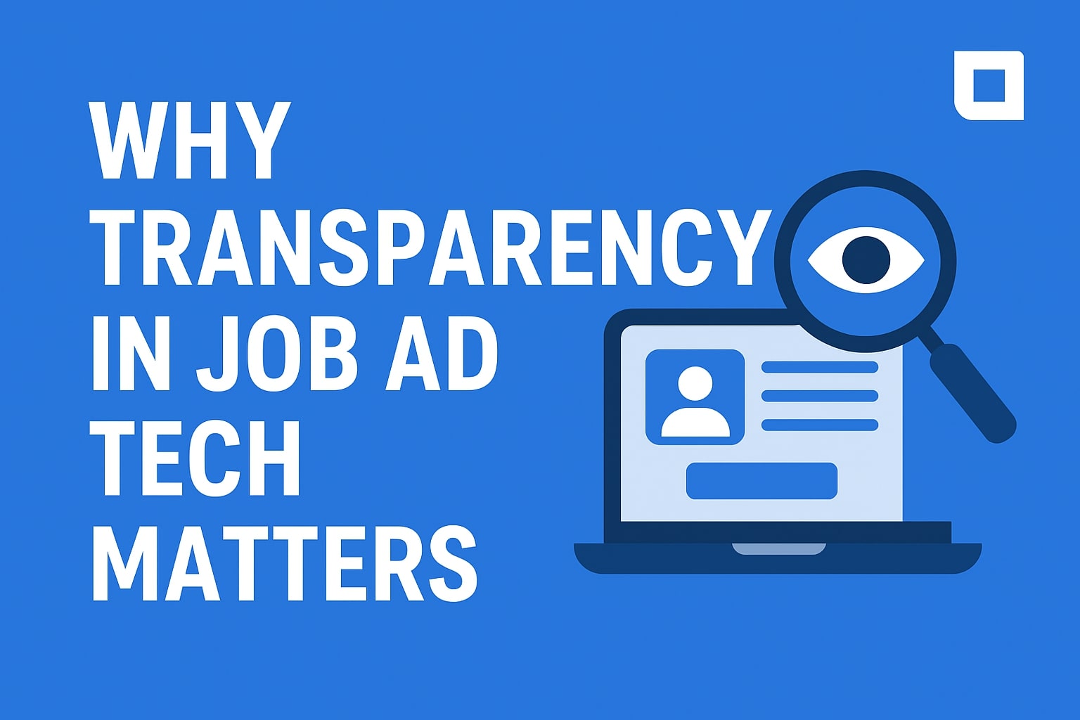 Why Transparency in Job Ad Tech Matters?